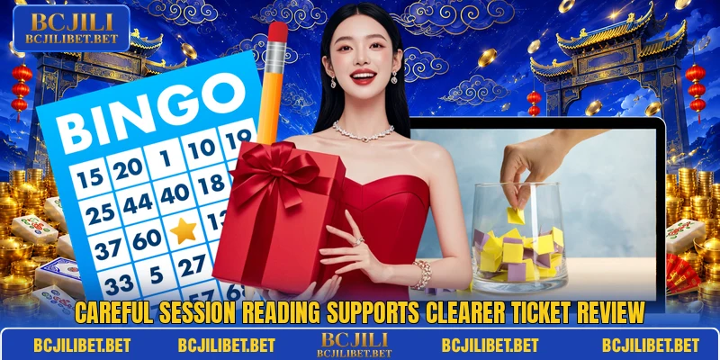 Careful session reading supports clearer ticket review