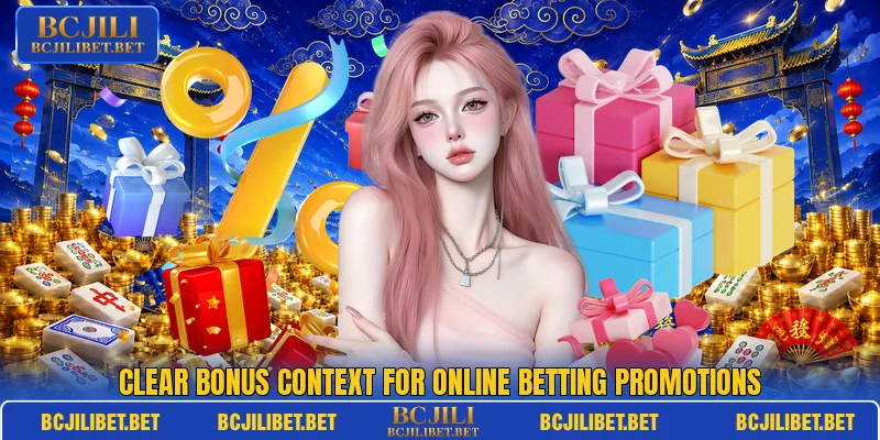 Clear bonus context for online betting promotions
