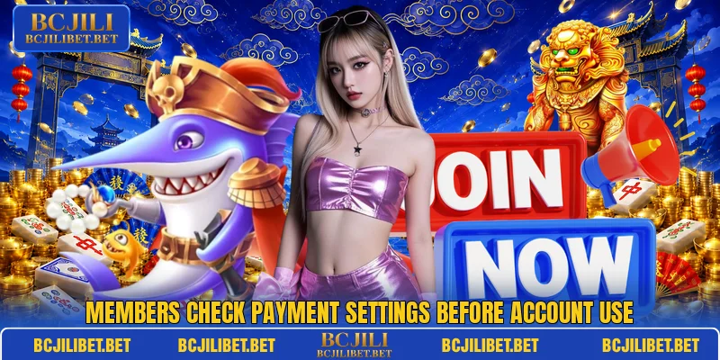 Members check payment settings before account use
