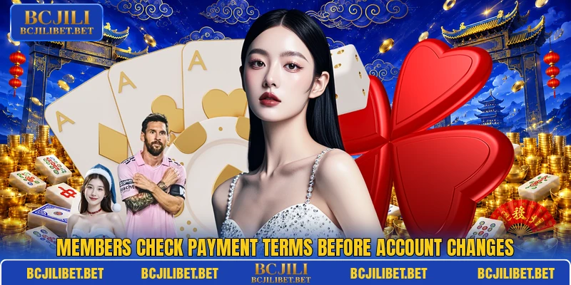 Members check payment terms before account changes