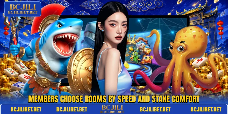 Members choose rooms by speed and stake comfort