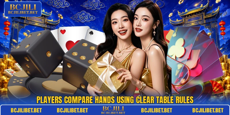Players compare hands using clear table rules