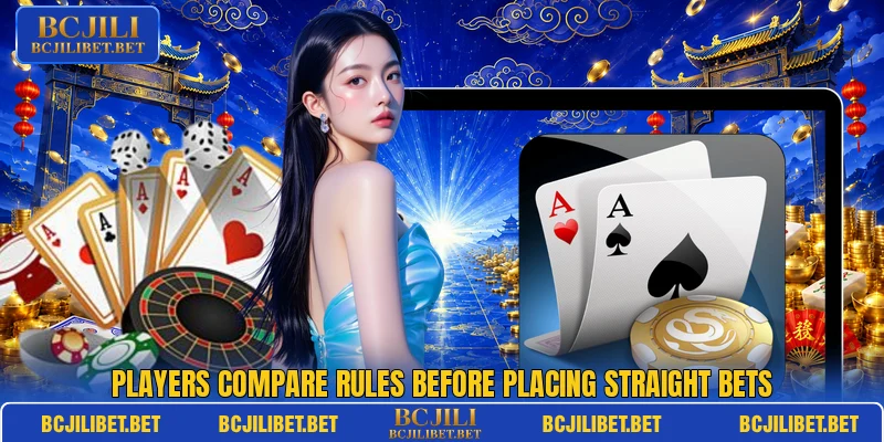 Players compare rules before placing straight bets