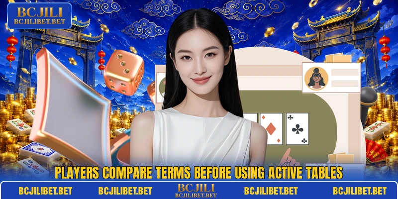 Players compare terms before using active tables
