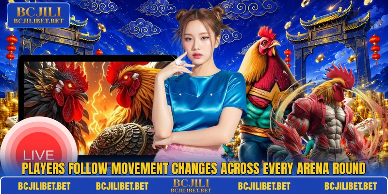 Players follow movement changes across every arena round
