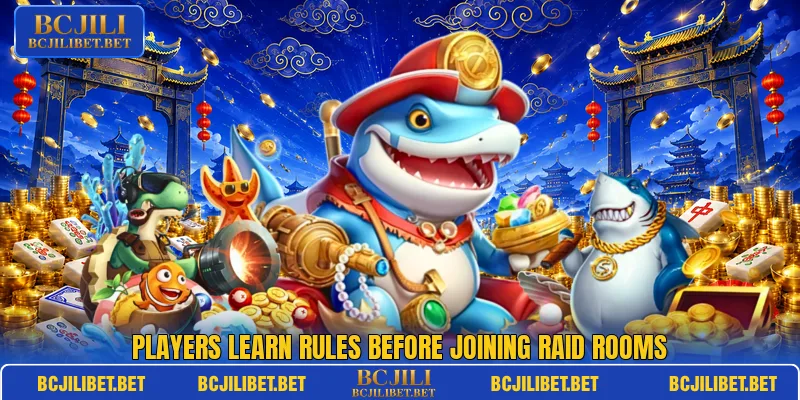 Players learn rules before joining raid rooms