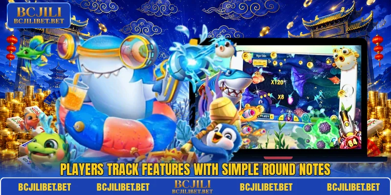 Players track features with simple round notes