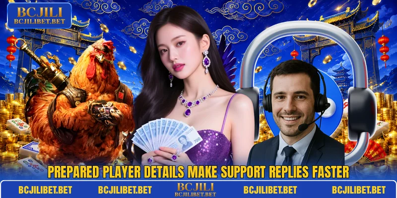 Prepared player details make support replies faster