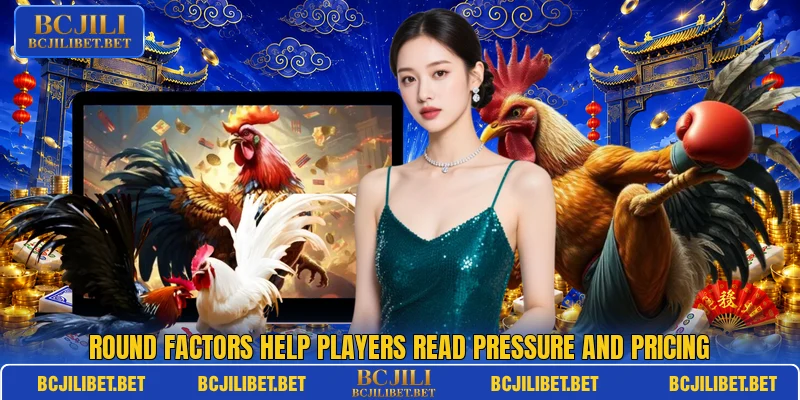 Round factors help players read pressure and pricing