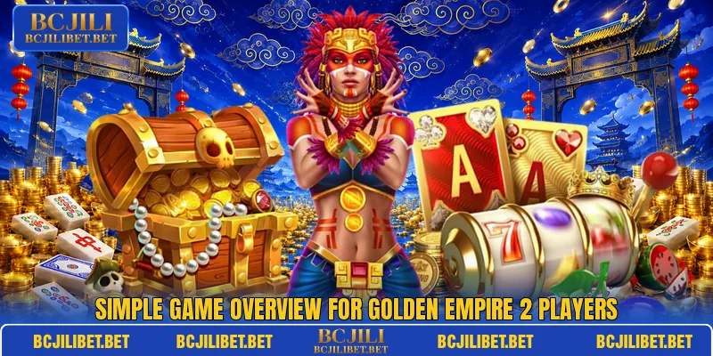 Simple game overview for Golden Empire 2 players