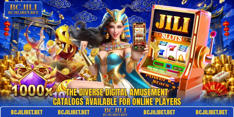 The diverse digital amusement catalogs available for online players