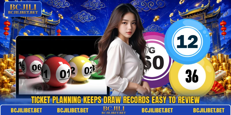 Ticket planning keeps draw records easy to review